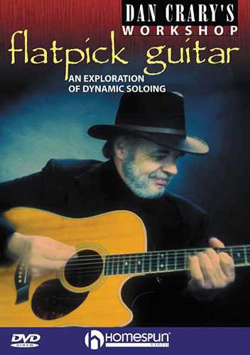 Homespun, DOWNLOAD ONLY - Dan Crary's Flatpick Guitar Workshop: An Exploration of Dynamic Soloing