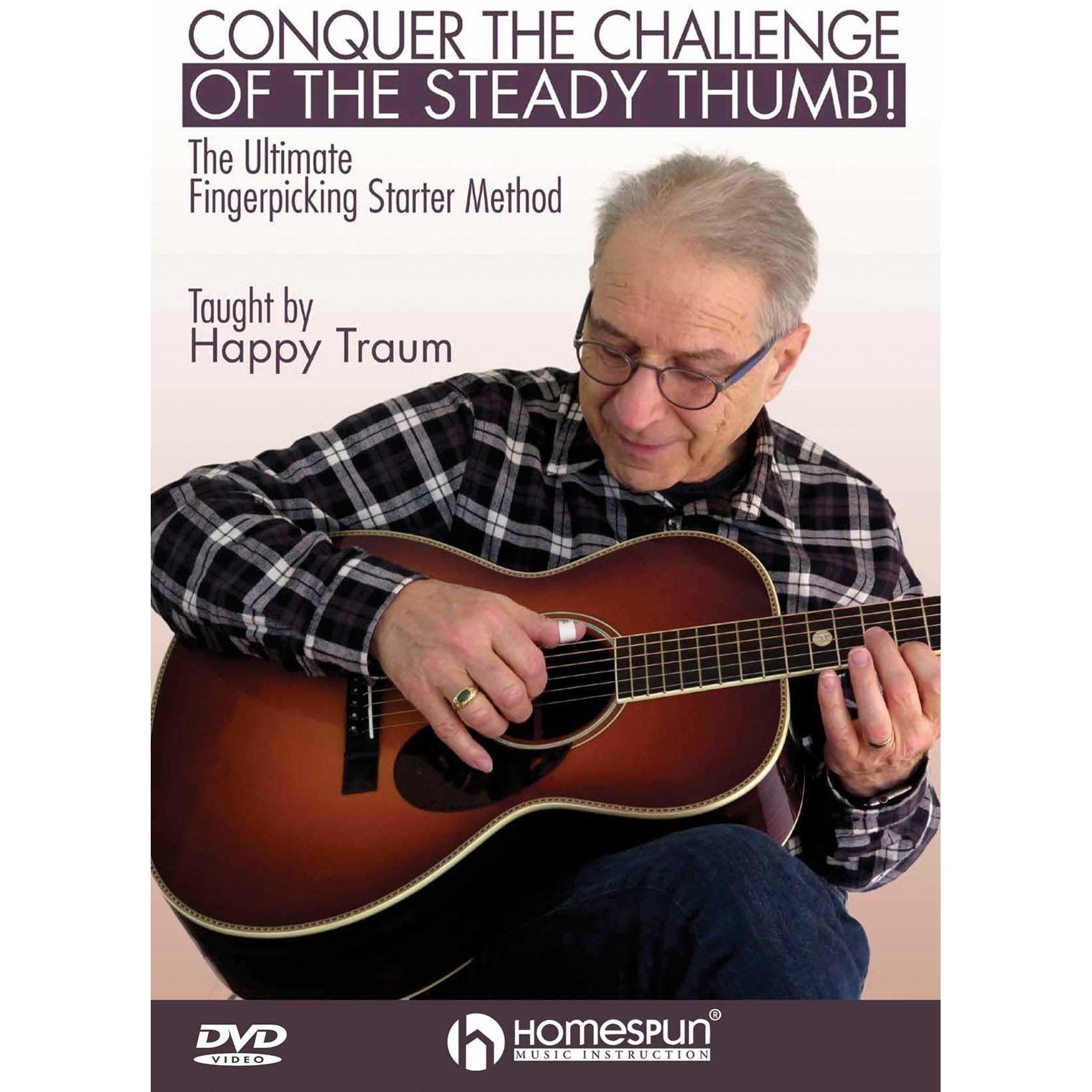 Homespun, DVD - Conquer the Challenge of the Steady Thumb!-The Ultimate Fingerpicking Starter Method