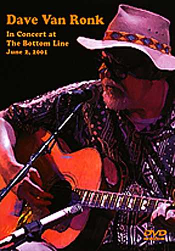 Vestapol, DVD - Dave Van Ronk-In Concert at the Bottom Line, June 2, 2001