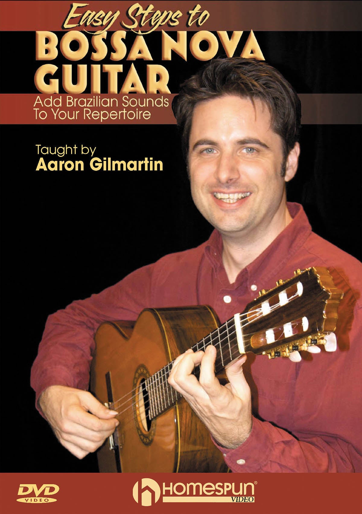 Homespun, DVD - Easy Steps to Bossa Nova Guitar - Add Brazilian Sounds to Your Repertoire