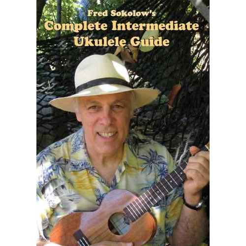 Stefan Grossman's Guitar Workshop, DVD - Fred Sokolow's Complete Intermediate Ukulele Guide