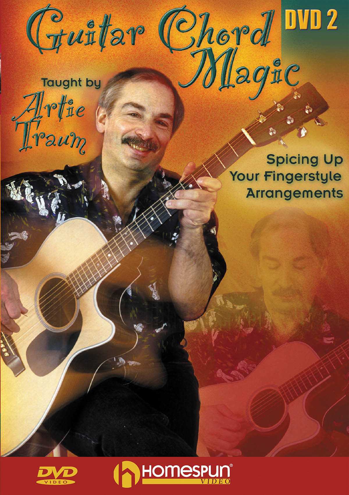 Homespun, DVD - Guitar Chord Magic: Vol. 2 - Spicing Up Your Fingerstyle Arrangements