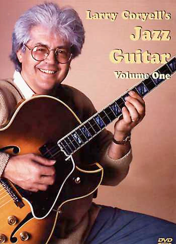 Stefan Grossman's Guitar Workshop, DVD - Larry Coryell's Jazz Guitar, Vol. 1