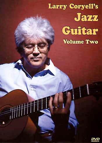 Stefan Grossman's Guitar Workshop, DVD - Larry Coryell's Jazz Guitar, Vol. 2