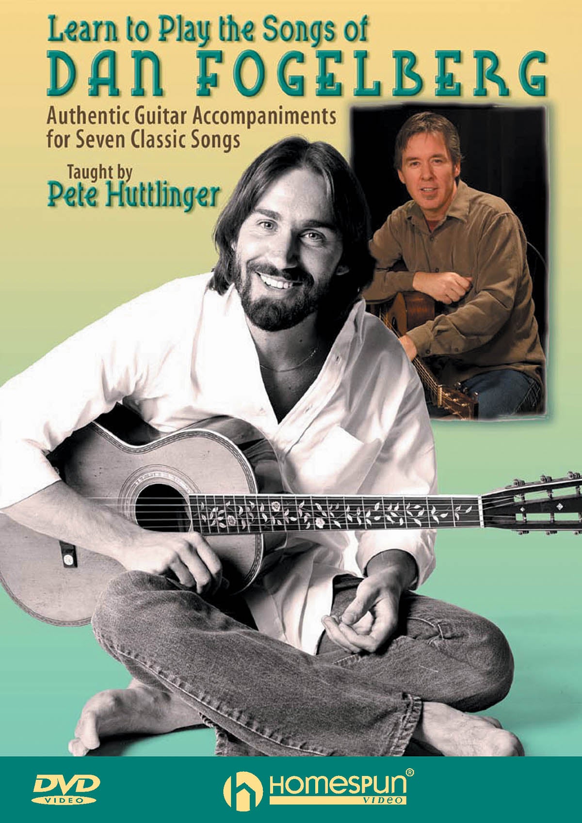 Homespun, DVD - Learn to Play the Songs of Dan Fogelberg - Authentic Guitar Accompaniment for 7 Classic Songs