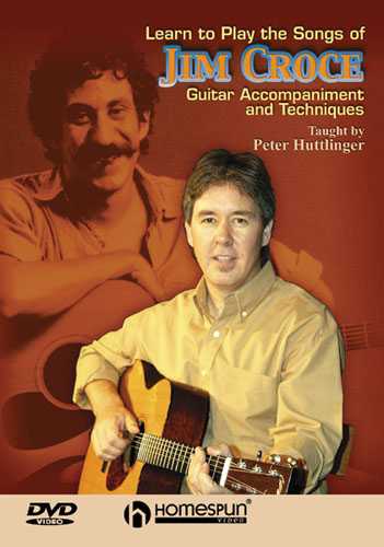 Homespun, DVD - Learn to Play the Songs of Jim Croce - Guitar Accompaniment and Techniques