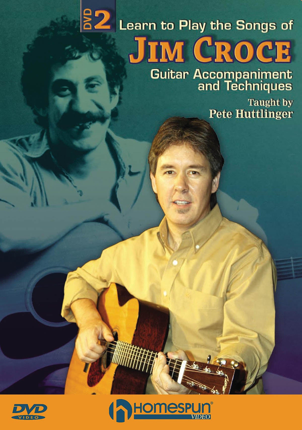 Homespun, DVD - Learn to Play the Songs of Jim Croce: Vol. 2 - Guitar Accompaniment and Techniques