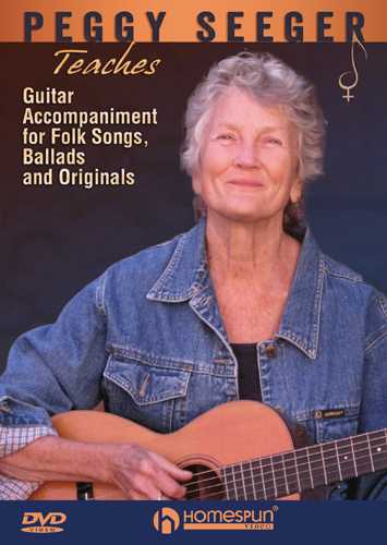 Homespun, DVD - Peggy Seeger Teaches Guitar Accompaniment for Folk Songs, Ballads, and Originals