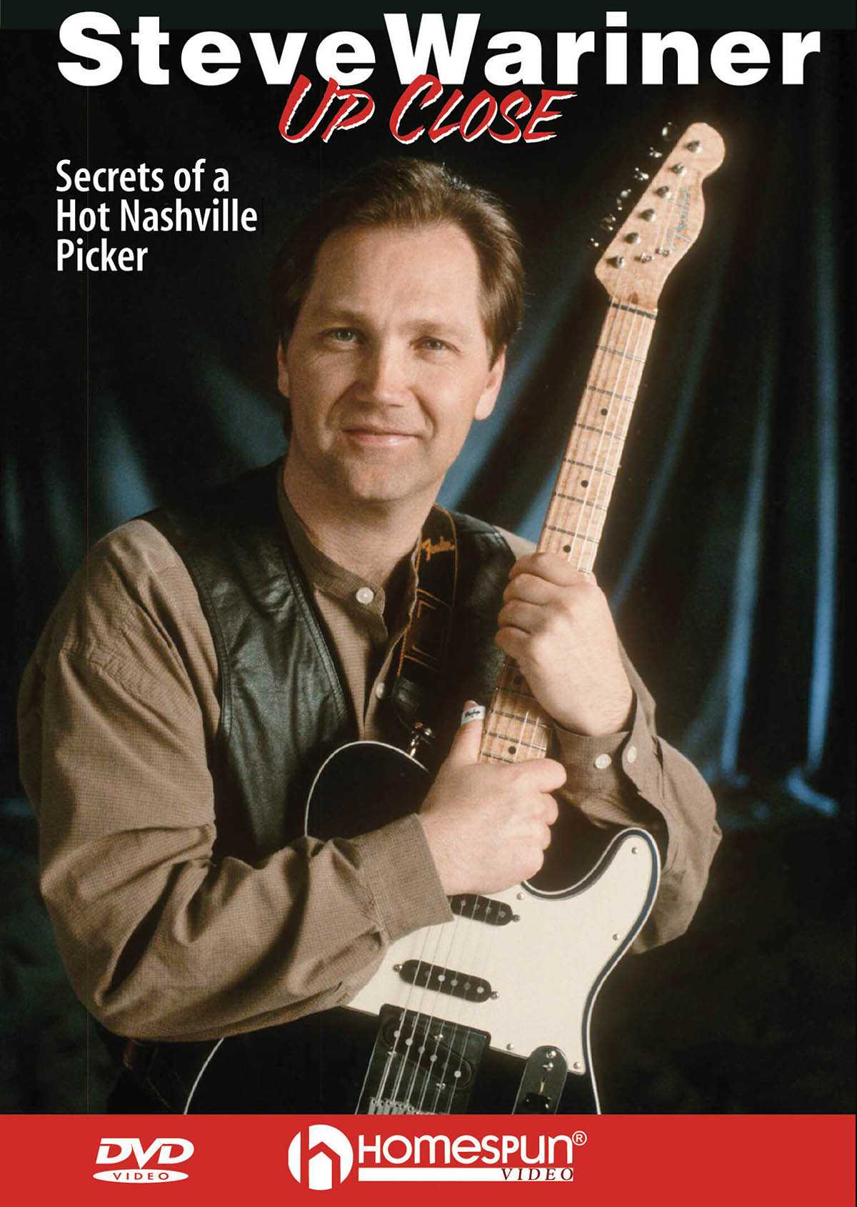 Homespun, DVD - Steve Wariner Up Close - Secrets of a Hot Nashville Picker