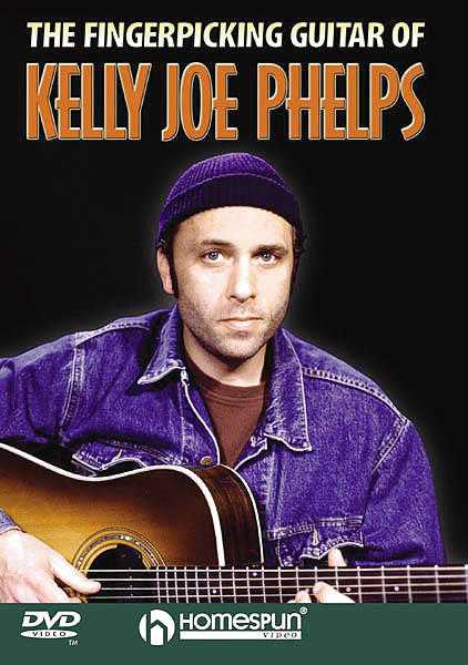 Homespun, DVD-The Fingerpicking Guitar of Kelly Joe Phelps