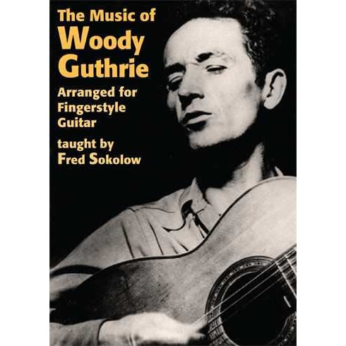 Stefan Grossman's Guitar Workshop, DVD-The Music of Woody Guthrie Arranged for Fingerstyle Guitar