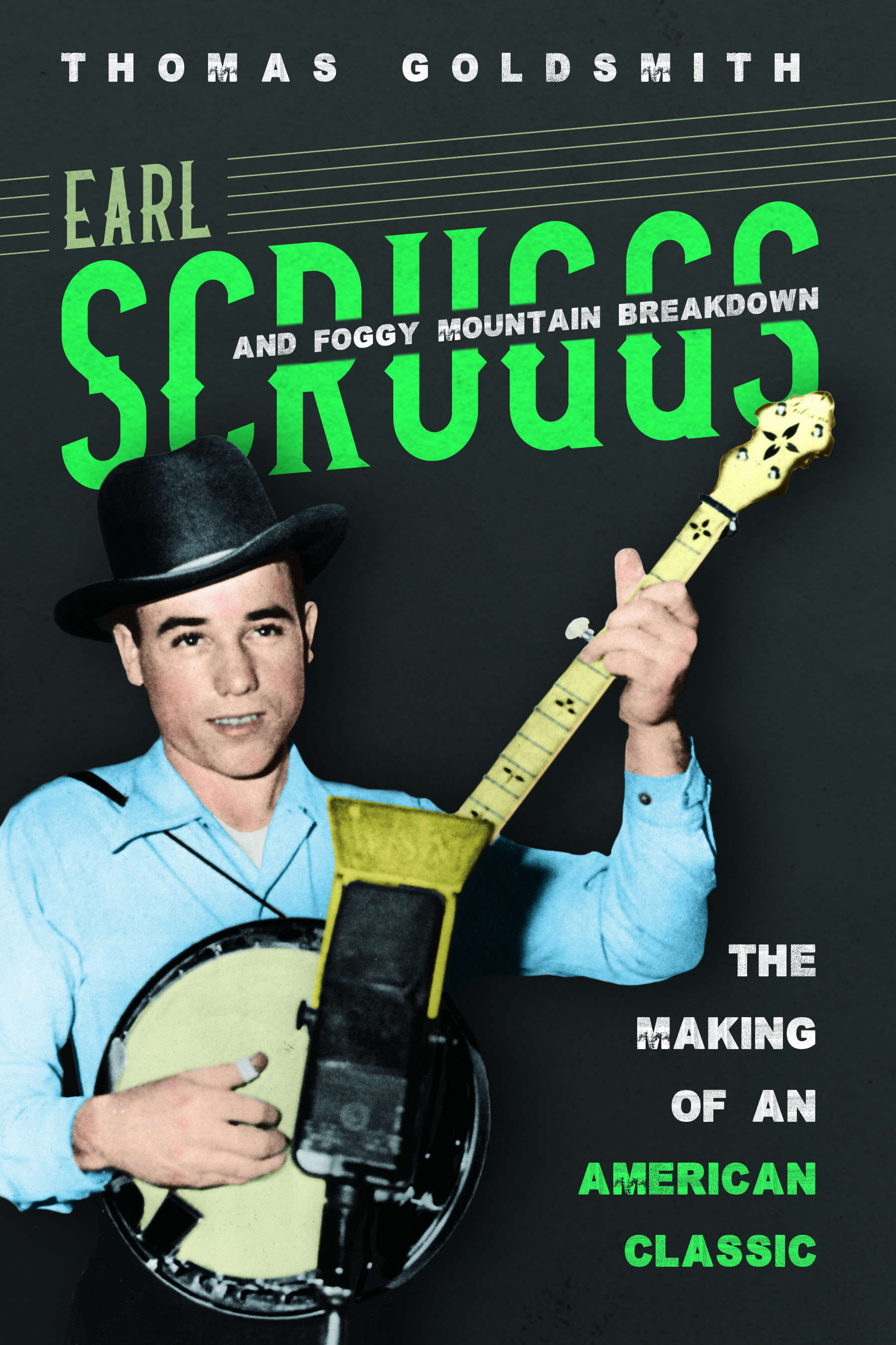 Other, Earl Scruggs and Foggy Mountain Breakdown: The Making of an American Classic - Summer Reading Sale